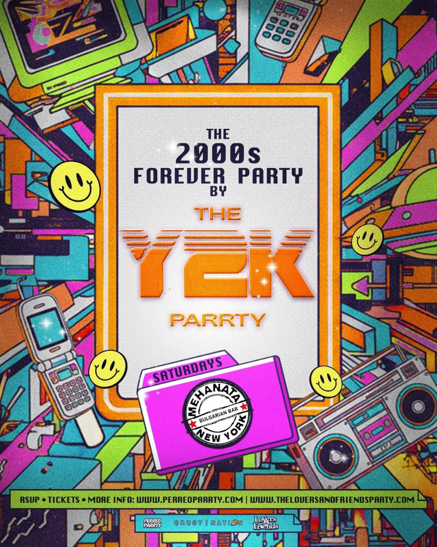 Buy tickets for The 2000s Forever Parrty by THE Y2K Parrty - Saturdays at Mehanata NYC The 2000s Forever Parrty by THE Y2K Parrty - Saturdays at Mehanata NYC